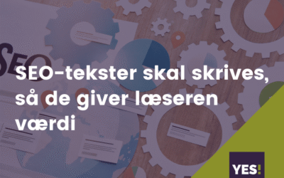 SEO-tek­ster skal skri­ves, så de giver læse­ren vær­di