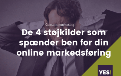 De 4 støj­kil­der som spæn­der ben for din onli­ne markeds­føring