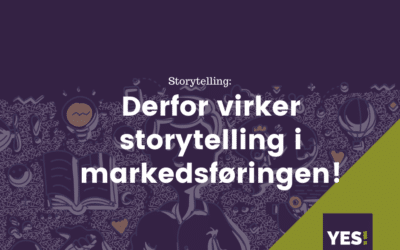 Der­for vir­ker storytel­ling i markedsføringen